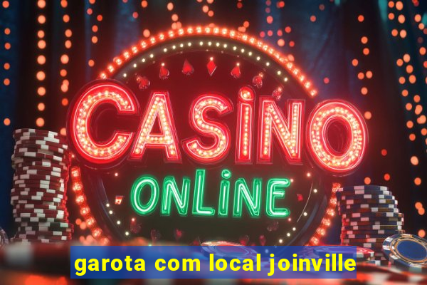 garota com local joinville